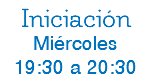 Iniciación Miércoles 19:30 a 20:30