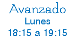 Avanzado Lunes 18:15 a 19:15