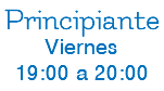 Principiante Viernes 19:00 a 20:00